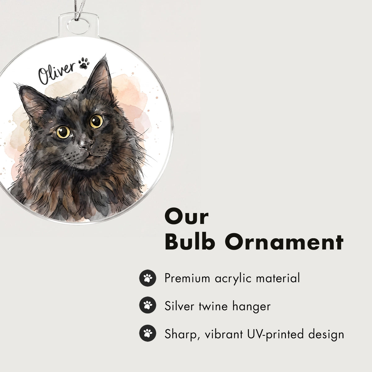 Bulb ornament with a black cat named Oliver: premium acrylic, silver twine hanger and UV-printed design